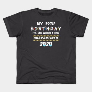 39th Birthday Quarantined Kids T-Shirt